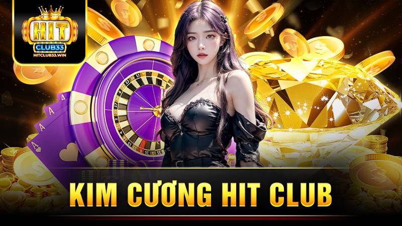 Kim cương Hit Club: Game đổi thưởng trực tuyến siêu hấp dẫn 17 Hit Club kim cương