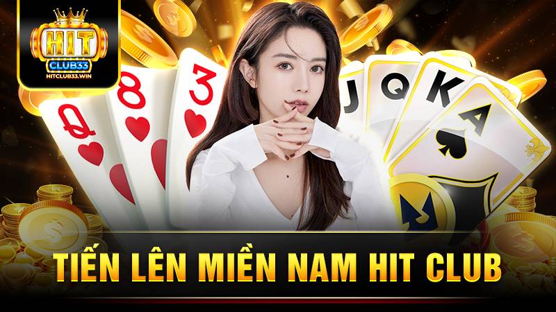 Tiến lên miền nam Hit Club: Game bài đẳng cấp mọi thời đại 3 Hit Club tiến lên miền Nam